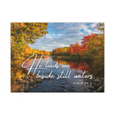 He Leads Me Beside Still Waters Matte Canvas Wall Art — Psalm 23:2 Autumn River Religious Decor
