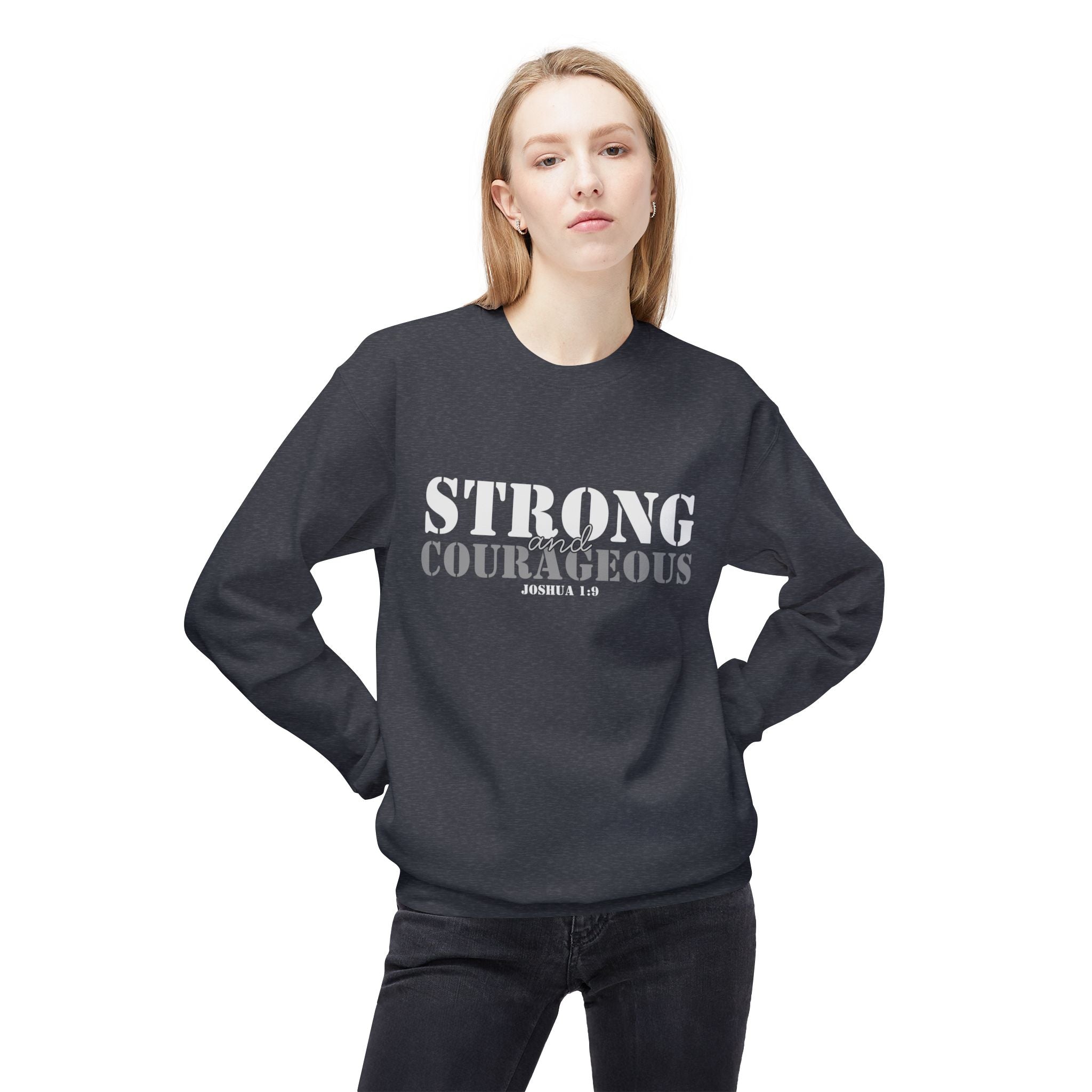 Strong & Courageous Crewneck Sweatshirt — Jeremiah 1:9 Inspirational Christian Pullover