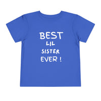 Best Lil Sister Ever Toddler Tee