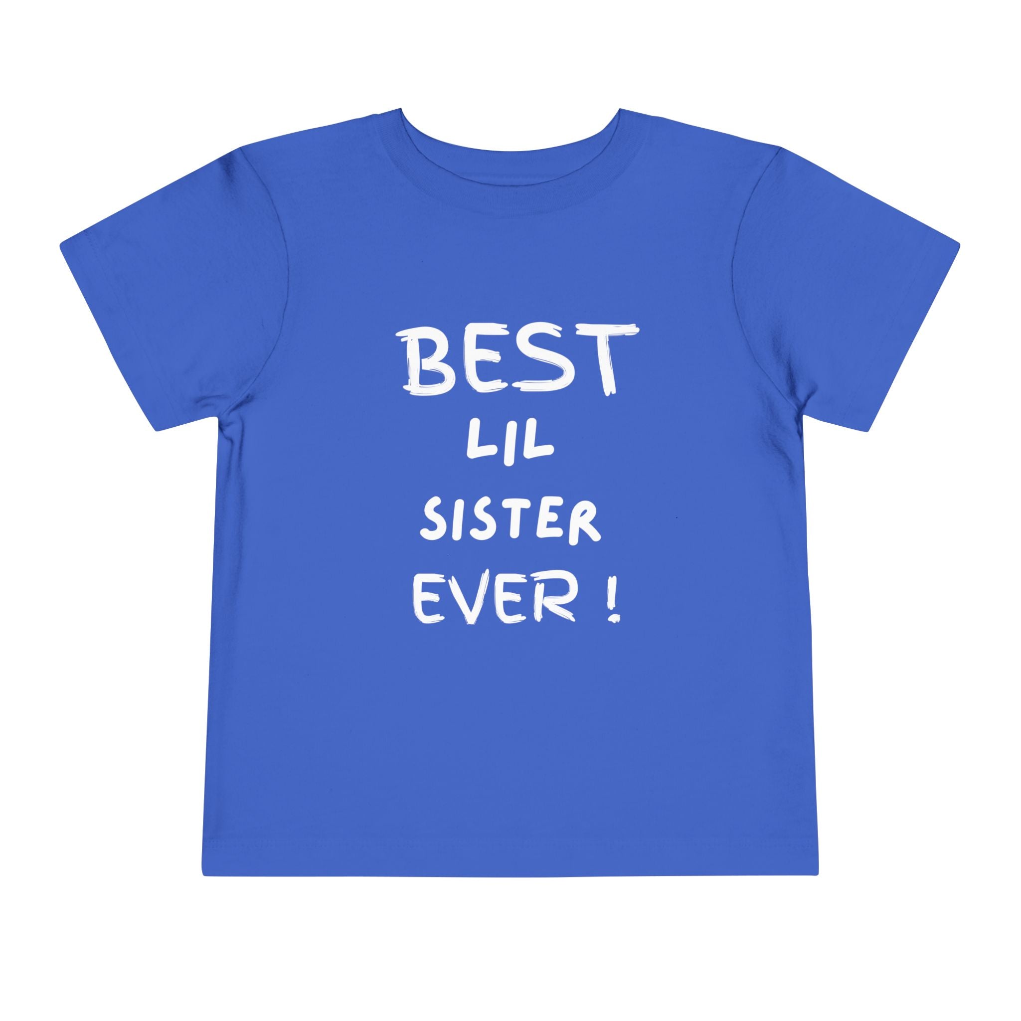 Best Lil Sister Ever Toddler Tee