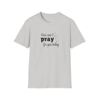 How Can I Pray For You Today Christian Shirt for Women Men Shirts for Christians
