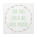 Canvas Wall Art — "For This Child We Have Prayed" Nursery Print
