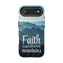 iPhone - Faith Can Move Mountains Phone Case