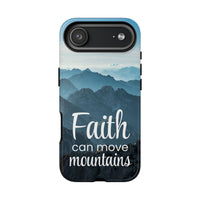 iPhone - Faith Can Move Mountains Phone Case