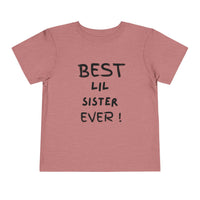 Best Lil Sister Ever Toddler Tee