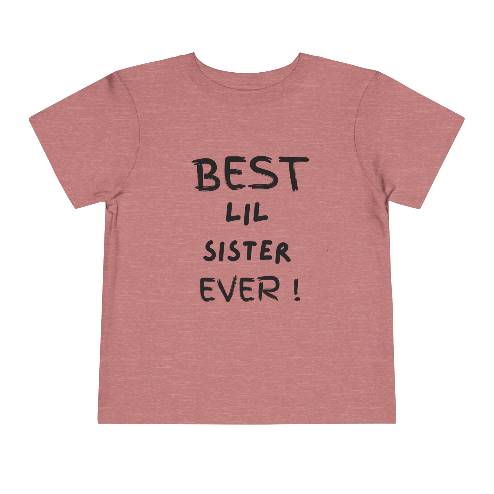 Best Lil Sister Ever Toddler Tee