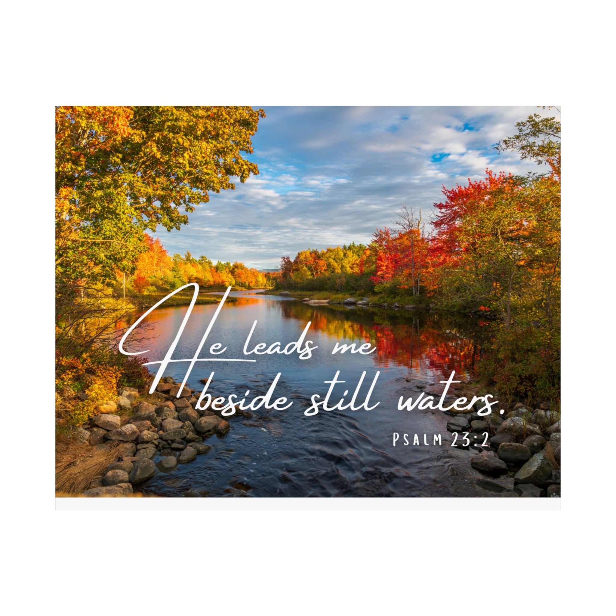 Copy of He Leads Me Beside Still Waters- Faith Wall Art - Matte Poster - Christian Gifts for Women Men