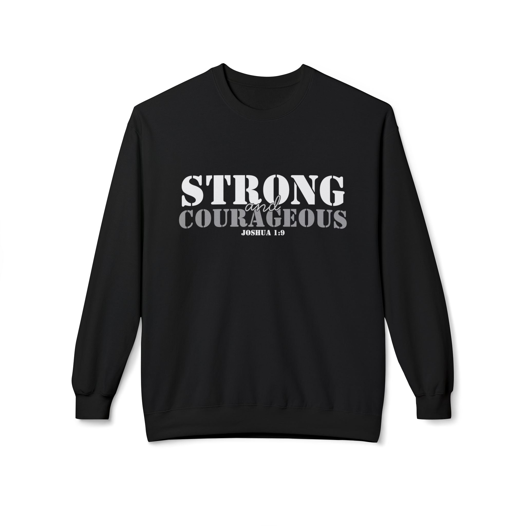 Strong & Courageous Crewneck Sweatshirt — Jeremiah 1:9 Inspirational Christian Pullover