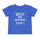 Best Big Brother Ever Toddler Tee, Cute Kids Shirt, Sibling Gift, Birthday Gift for Toddlers, Family Matching Tee, Baby Shower Present