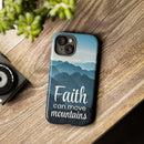 iPhone - Faith Can Move Mountains Phone Case