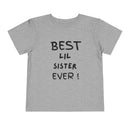 Best Lil Sister Ever Toddler Tee