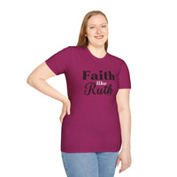 Faith Like Ruth T-Shirt — Inspirational Christian Tee