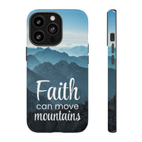 iPhone - Faith Can Move Mountains Phone Case