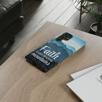 Samsung - Faith Can Move Mountains Phone Case