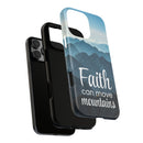 iPhone - Faith Can Move Mountains Phone Case