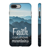 iPhone - Faith Can Move Mountains Phone Case