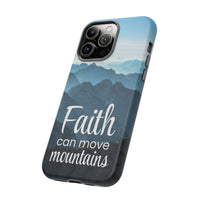 iPhone - Faith Can Move Mountains Phone Case