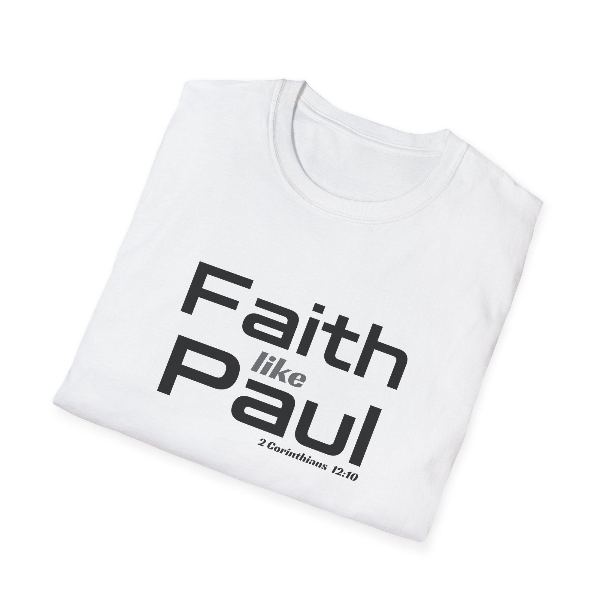 Faith Like Paul T-Shirt — Inspirational Christian Scripture Tee (2 Corinthians 12:9)