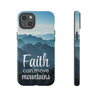 iPhone - Faith Can Move Mountains Phone Case