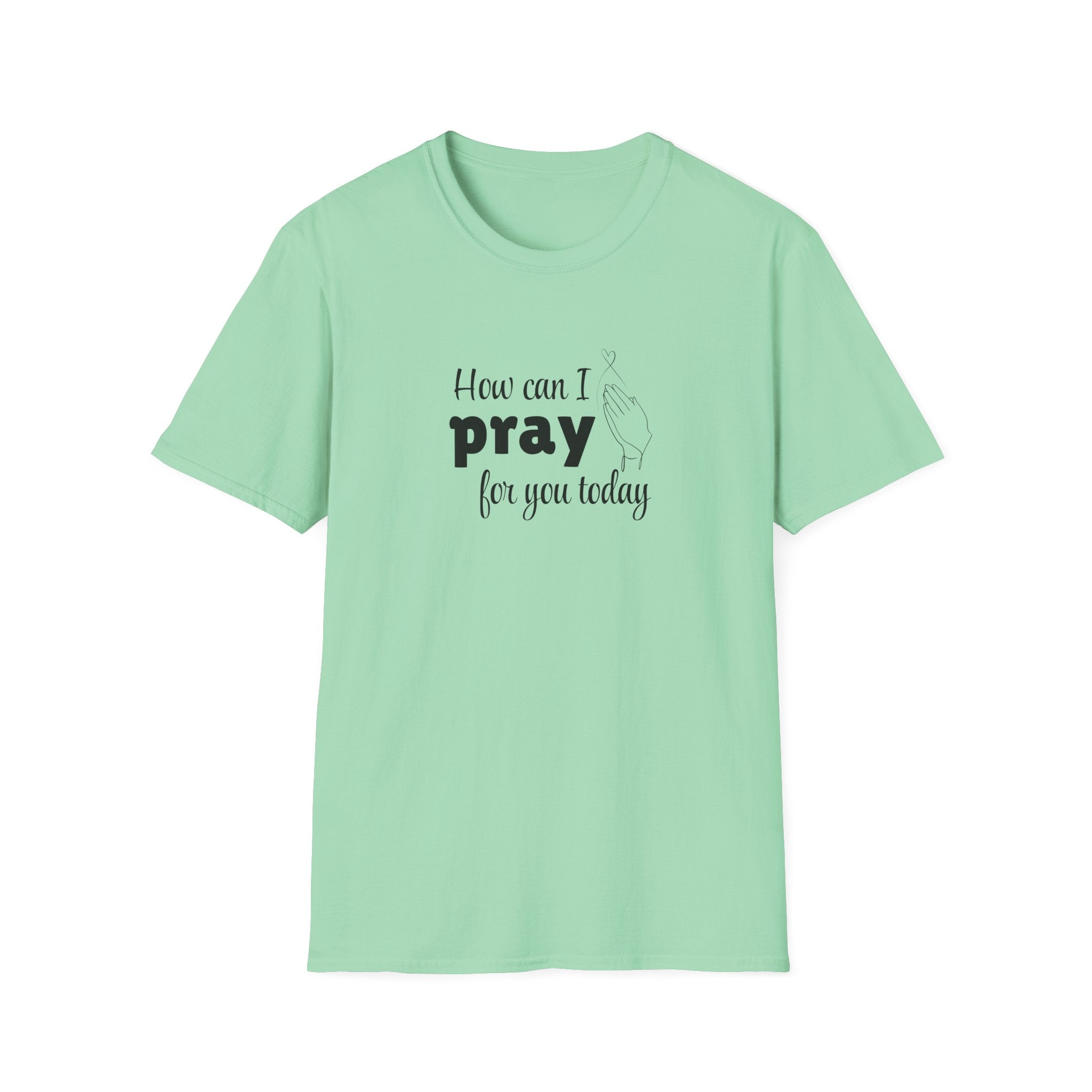How Can I Pray For You Today Christian Shirt for Women Men Shirts for Christians