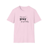 How Can I Pray For You Today Christian Shirt for Women Men Shirts for Christians