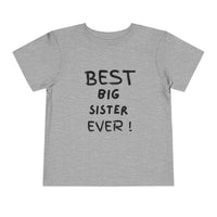 Best Big Sister Ever Toddler Tee, Cute Kids Shirt, Sibling Gift, Birthday Gift for Toddlers, Family Matching Tee, Baby Shower Present
