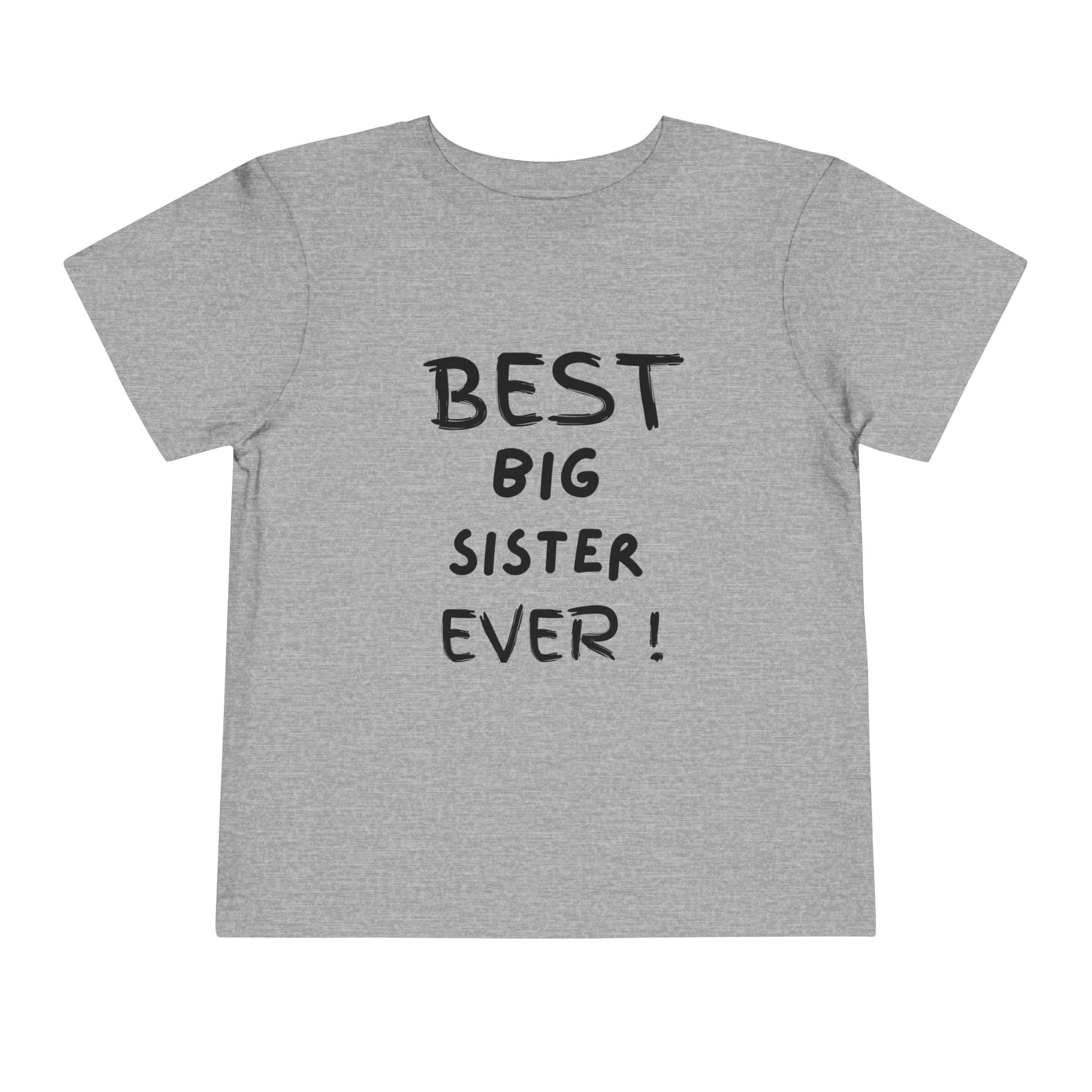 Best Big Sister Ever Toddler Tee, Cute Kids Shirt, Sibling Gift, Birthday Gift for Toddlers, Family Matching Tee, Baby Shower Present