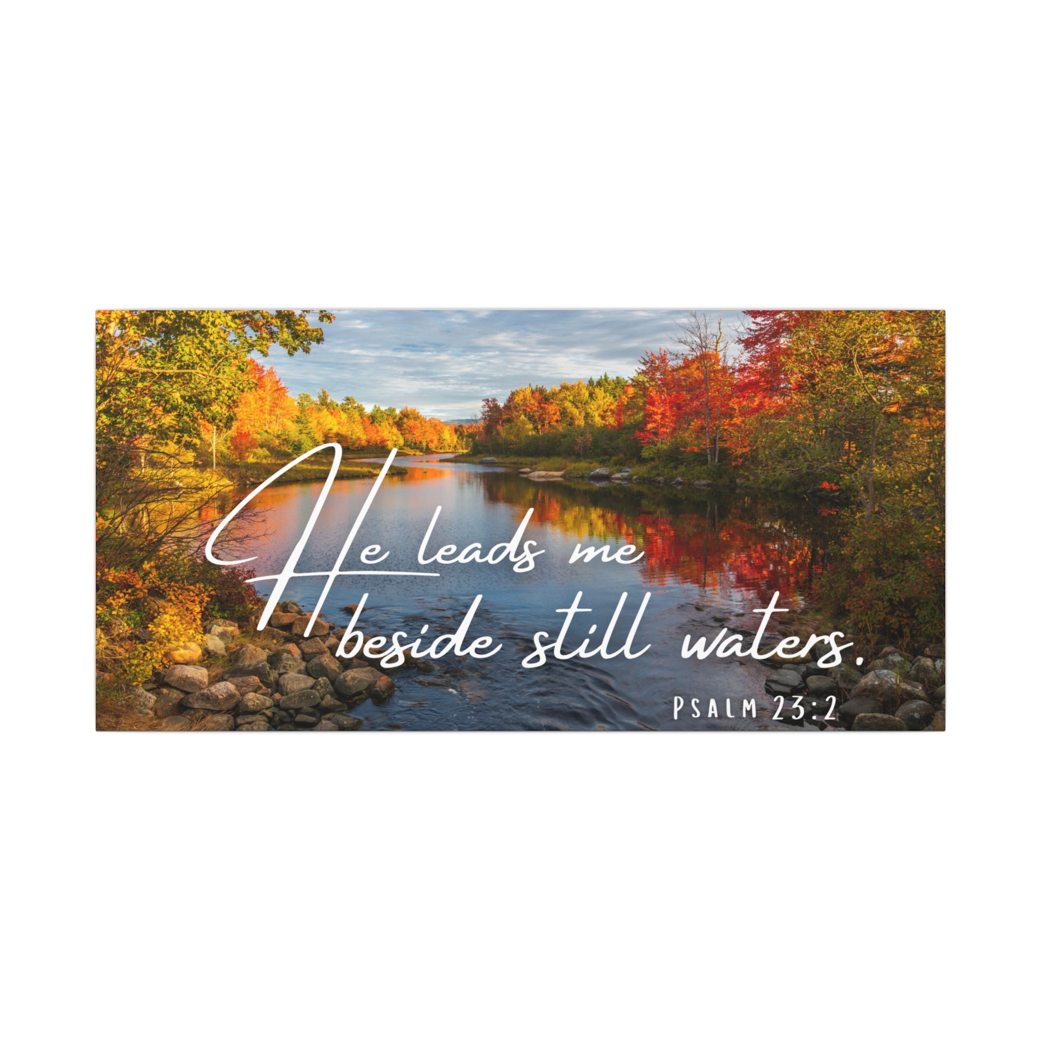 He Leads Me Beside Still Waters Matte Canvas Wall Art — Psalm 23:2 Autumn River Religious Decor