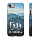 iPhone - Faith Can Move Mountains Phone Case
