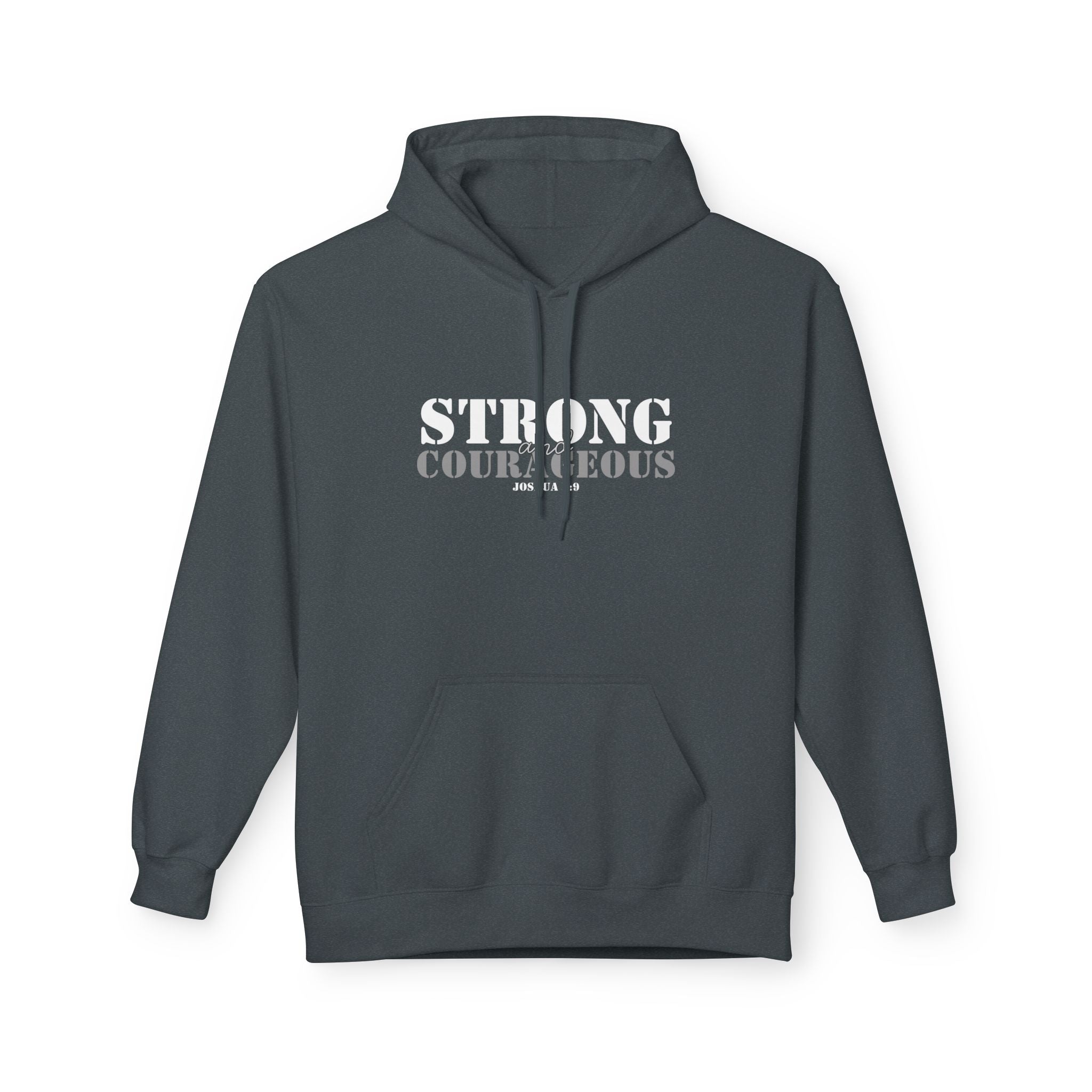 Strong & Courageous Hoodie — Inspirational Motivational Pullover