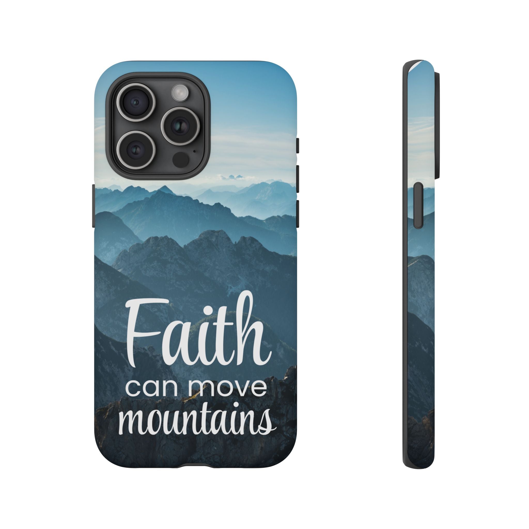 iPhone - Faith Can Move Mountains Phone Case