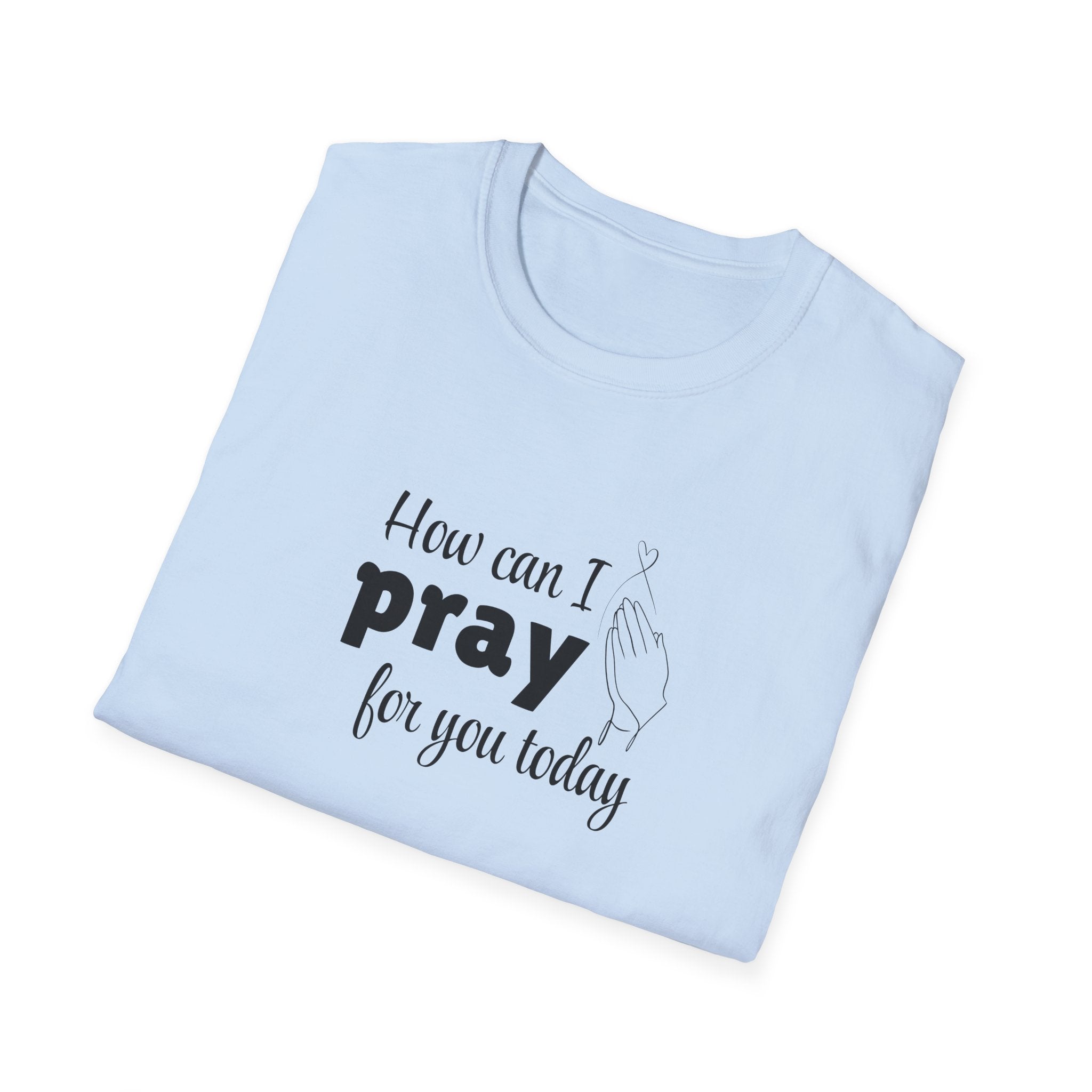 How Can I Pray For You Today Christian Shirt for Women Men Shirts for Christians