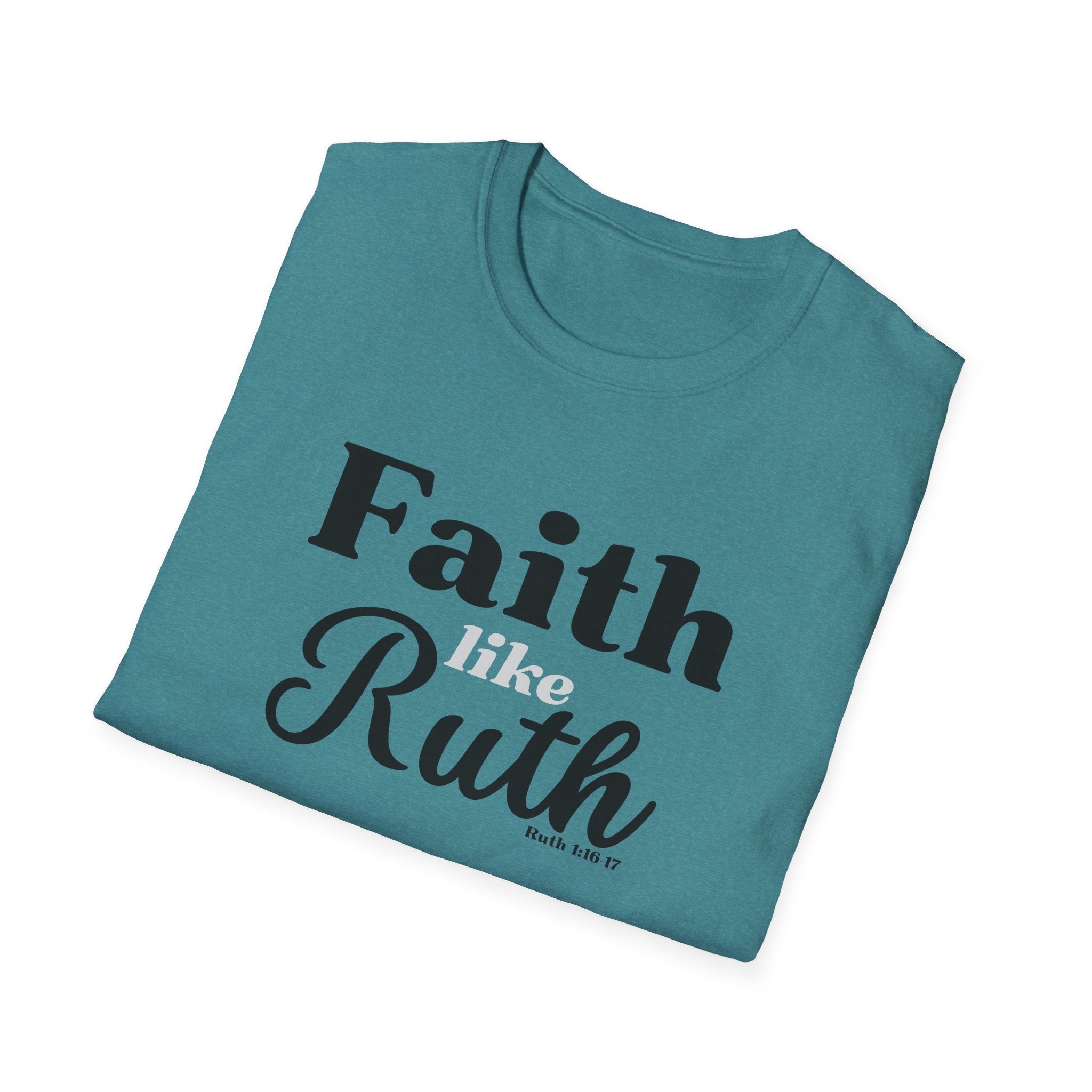 Faith Like Ruth T-Shirt — Inspirational Christian Tee