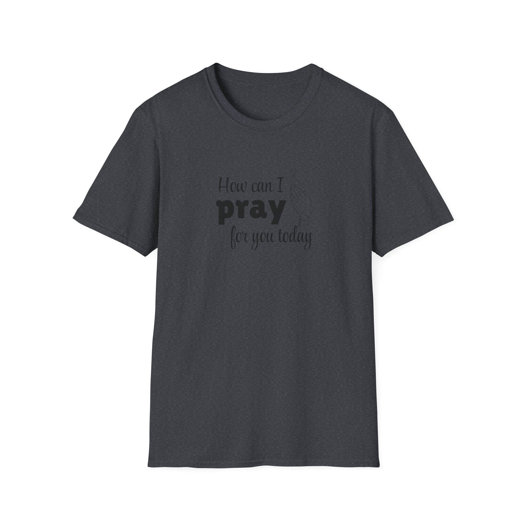 How Can I Pray For You Today Christian Shirt for Women Men Shirts for Christians