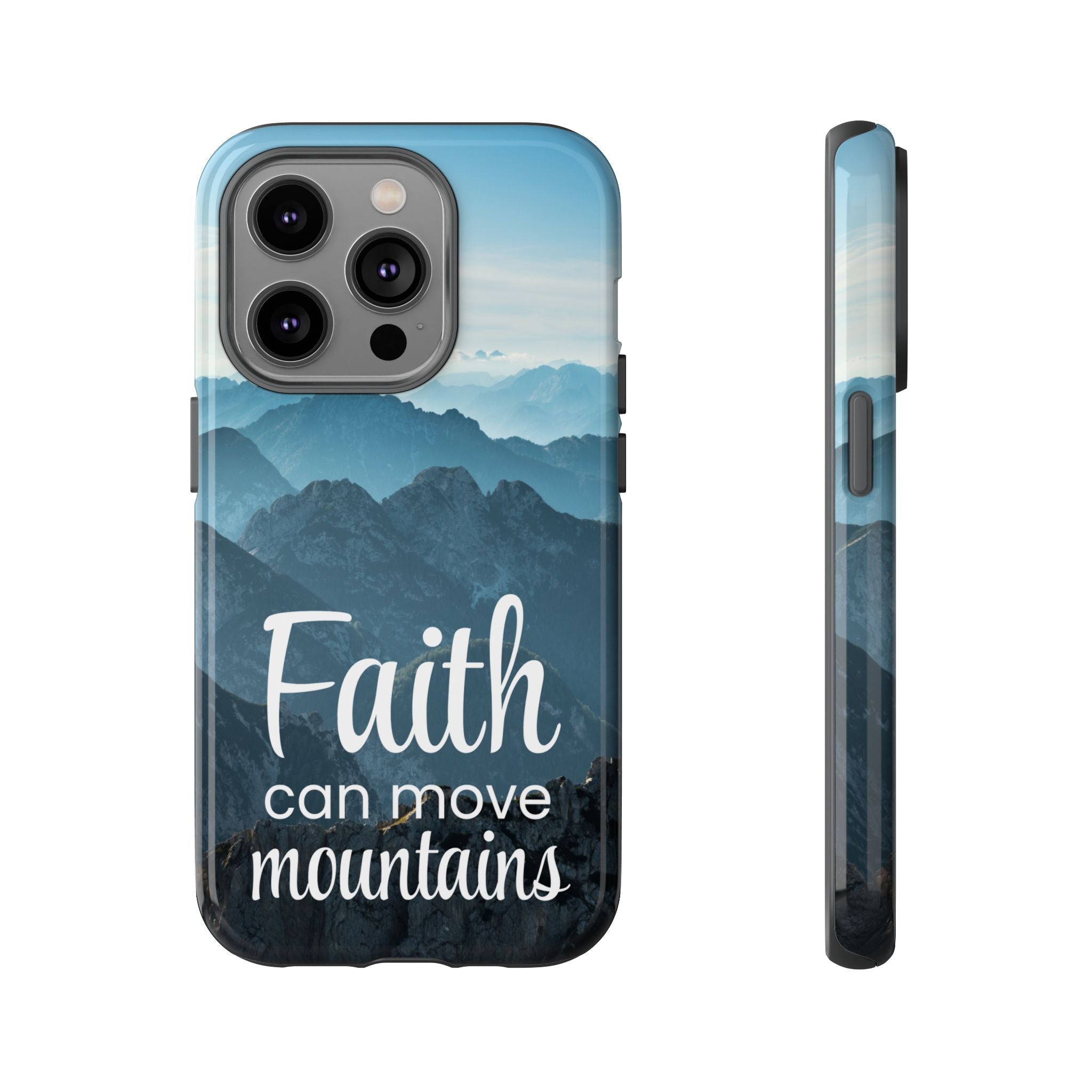 iPhone - Faith Can Move Mountains Phone Case