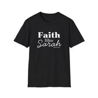 Faith Like Sarah Christian T-Shirt