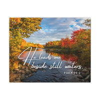 He Leads Me Beside Still Waters Matte Canvas Wall Art — Psalm 23:2 Autumn River Religious Decor