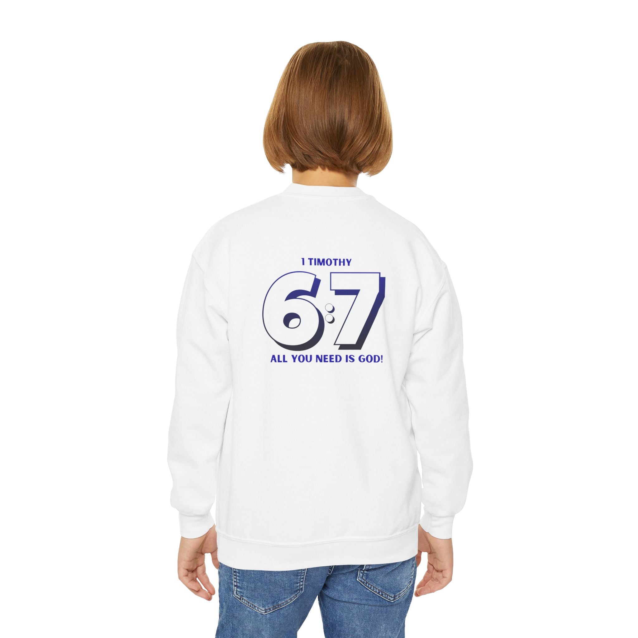 Back design - Youth Crewneck Sweatshirt - 1 Timothy 6:7 Faith Graphic (All You Need Is God)