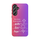 Samsung Faith, Love & Hope Gradient Phone Case — 'Now These Three Remain' Christian Protective Case