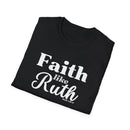 Faith Like Ruth T-Shirt — Inspirational Christian Tee