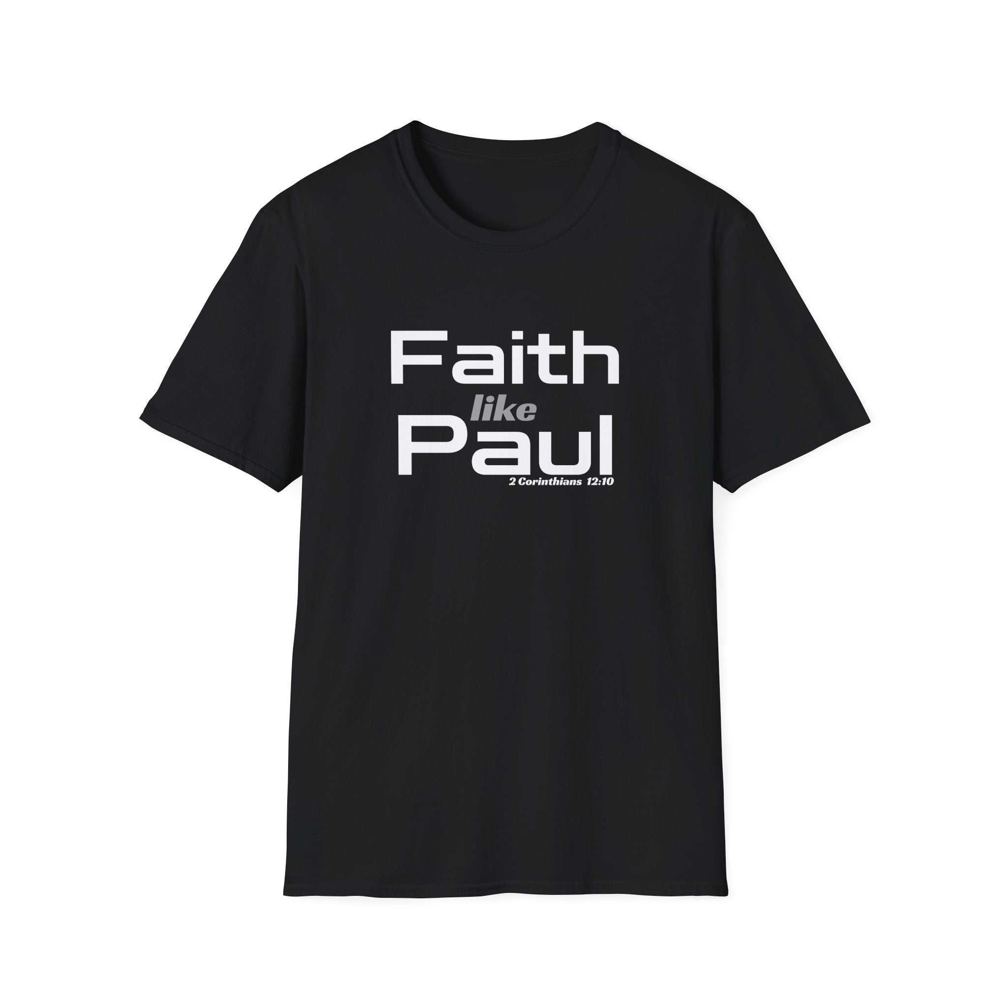 Faith Like Paul T-Shirt — Inspirational Christian Scripture Tee (2 Corinthians 12:9)