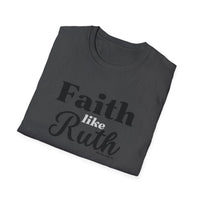 Faith Like Ruth T-Shirt — Inspirational Christian Tee