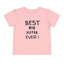 Best Big Sister Ever Toddler Tee, Cute Kids Shirt, Sibling Gift, Birthday Gift for Toddlers, Family Matching Tee, Baby Shower Present