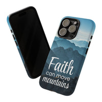 iPhone - Faith Can Move Mountains Phone Case