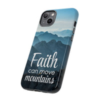iPhone - Faith Can Move Mountains Phone Case