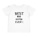 Best Big Sister Ever Toddler Tee, Cute Kids Shirt, Sibling Gift, Birthday Gift for Toddlers, Family Matching Tee, Baby Shower Present