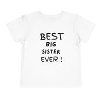 Best Big Sister Ever Toddler Tee, Cute Kids Shirt, Sibling Gift, Birthday Gift for Toddlers, Family Matching Tee, Baby Shower Present