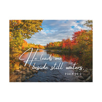 He Leads Me Beside Still Waters Matte Canvas Wall Art — Psalm 23:2 Autumn River Religious Decor