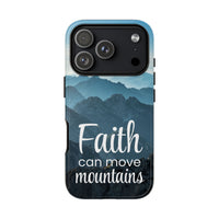 iPhone - Faith Can Move Mountains Phone Case
