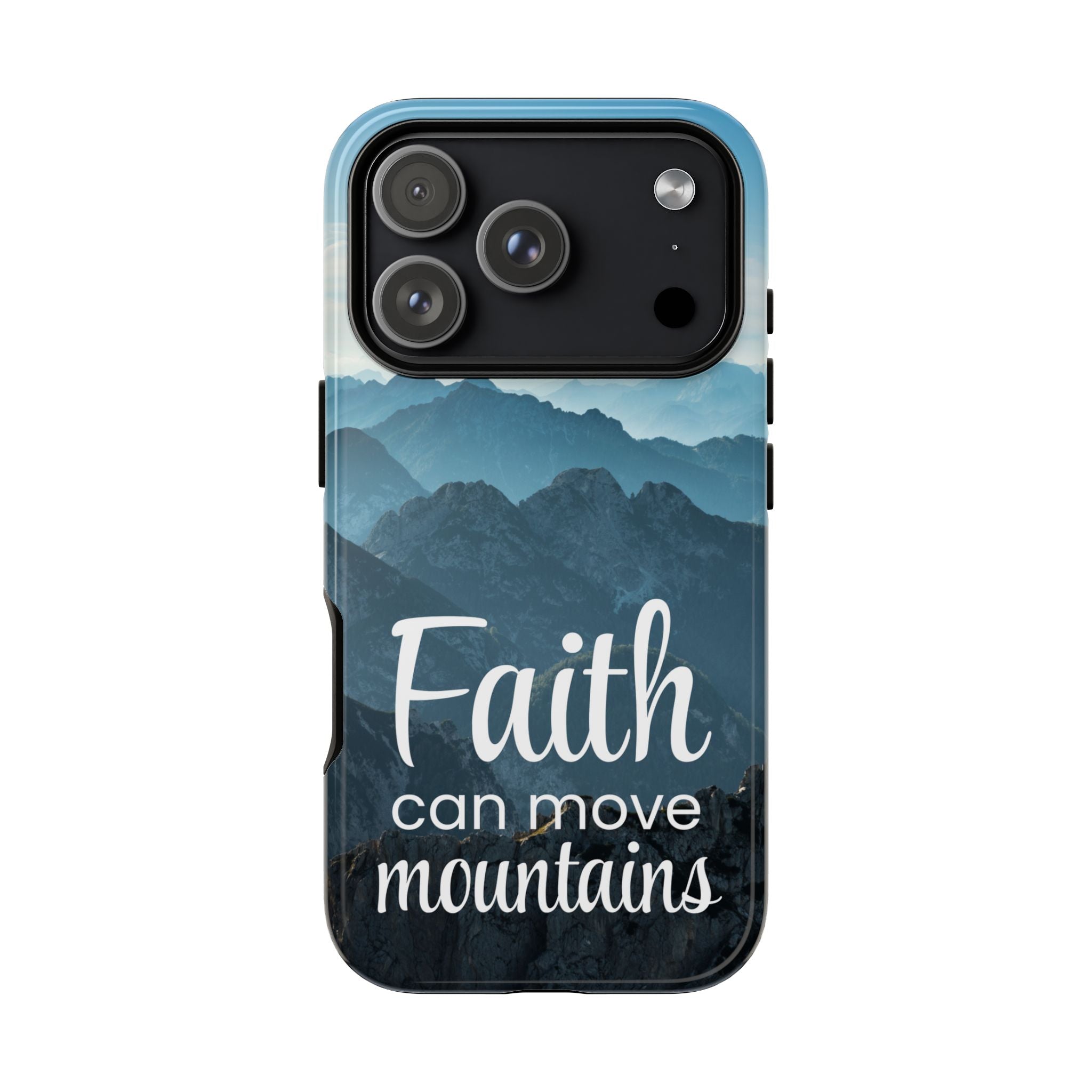 iPhone - Faith Can Move Mountains Phone Case